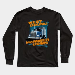 West bound, hammer down Long Sleeve T-Shirt